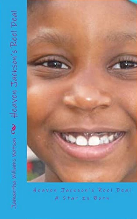 Heaven Jackson's Reel Deal: A Star Is Born-..