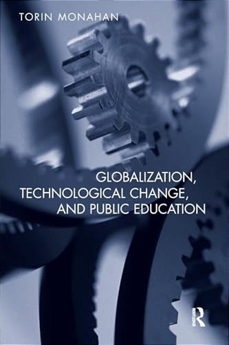 Globalization, Technological Change, And Public Education-..