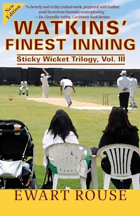 Watkins' Finest Inning: Sticky Wicket Trilogy, Vol. III, A Cricket Novel, New Edition-..