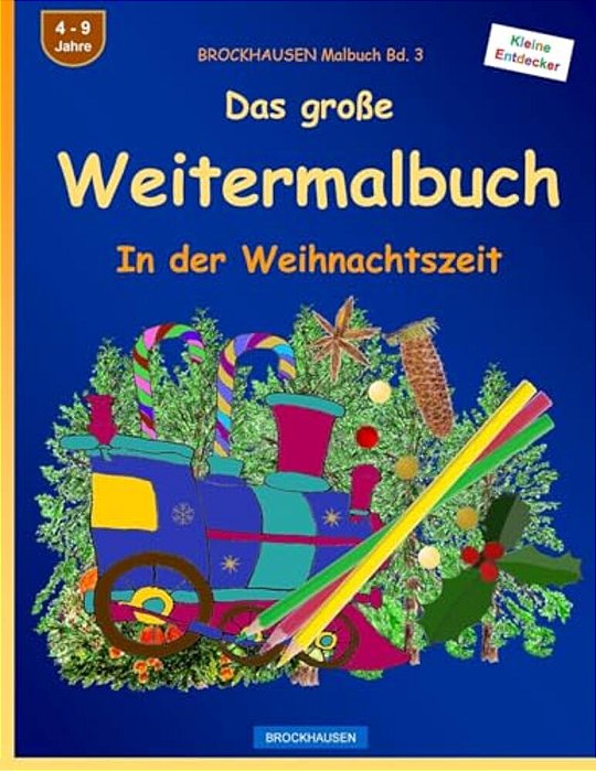 Brockhausen Malbuch Bd. 3 - Das Große Weitermalbuch: In Der Weihnachtszeit-..