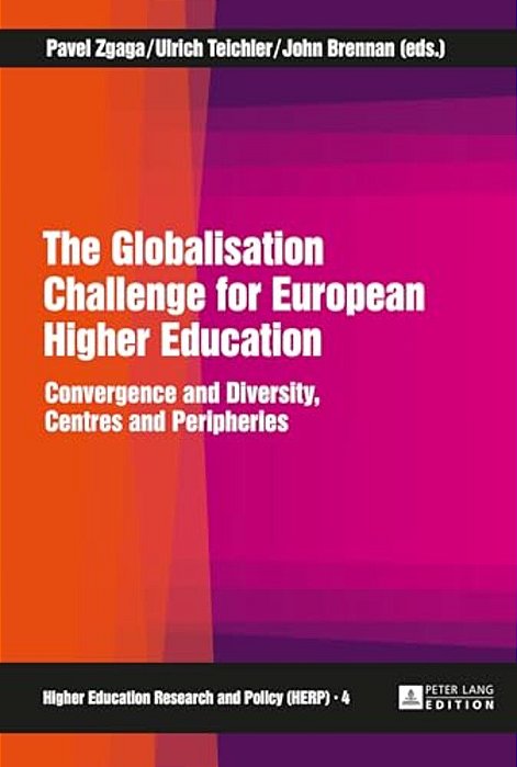 The Globalisation Challenge For European Higher Education: Convergence And Diversity, Centres And Peripheries-..