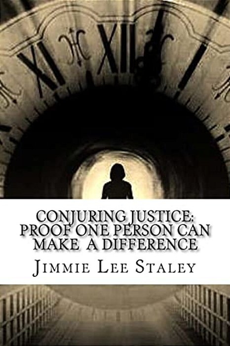 Conjuring Justice: Proof One Person Can Make A Difference-..