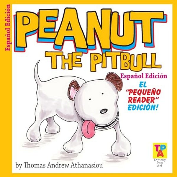 Peanut The Pitbull (Spanish Edition): The "Little Reader" Edition!-..