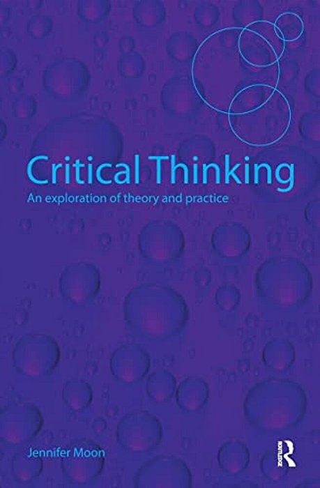 Critical Thinking: An Exploration Of Theory And Practice-..