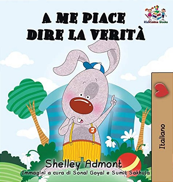 A Me Piace Dire La Verità (Italian Kids Books): I Love To Tell The Truth (Italian Edition)-..