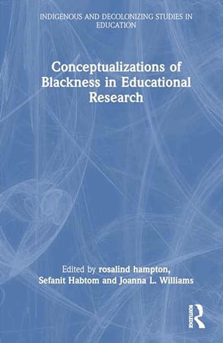 Conceptualizations Of Blackness In Educational Research-..