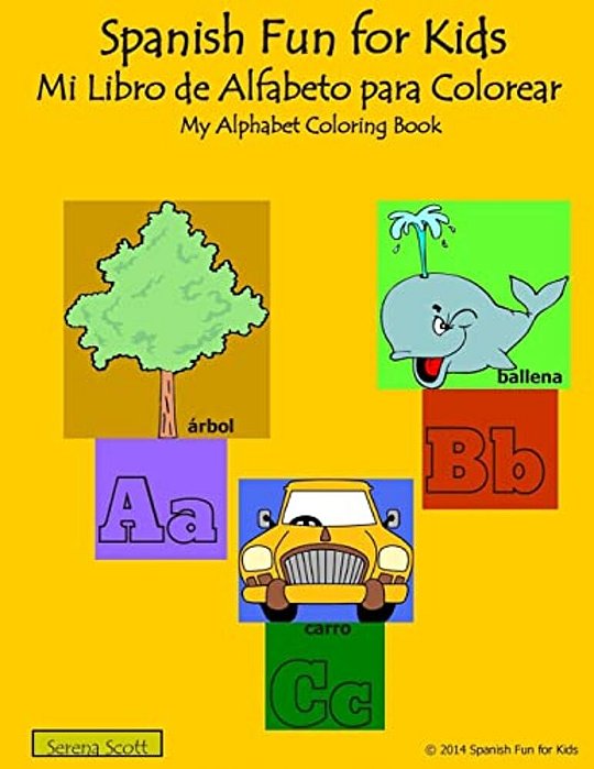 Spanish Fun For Kids Mi Libro De Alfabeto Para Colorear: My Alphabet Coloring Book-..