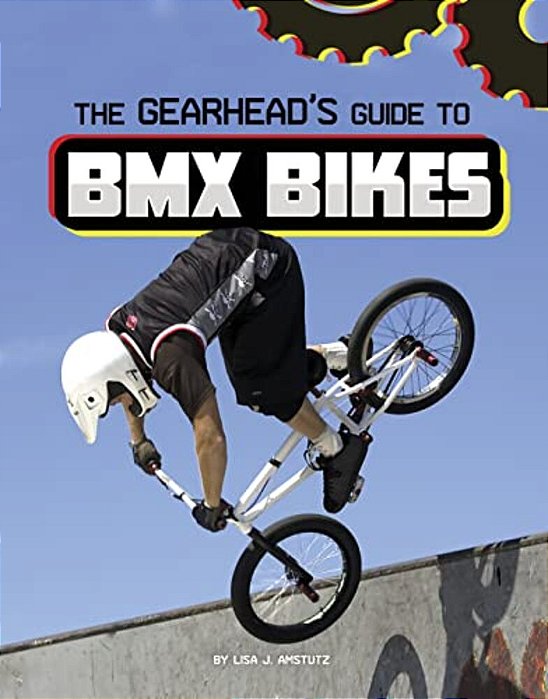The Gearhead's Guide To Bmx Bikes-..
