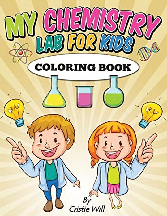 My Chemistry Lab For Kids: Coloring Book-..
