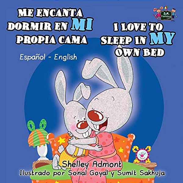Me Encanta Dormir En Mi Propia Cama I Love To Sleep In My Own Bed: Spanish English Bilingual Edition-..