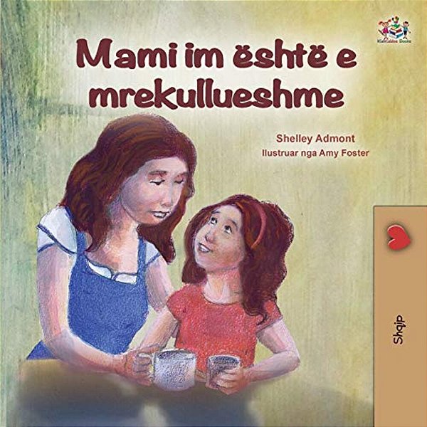 My Mom Is Awesome (Albanian Children's Book)-..