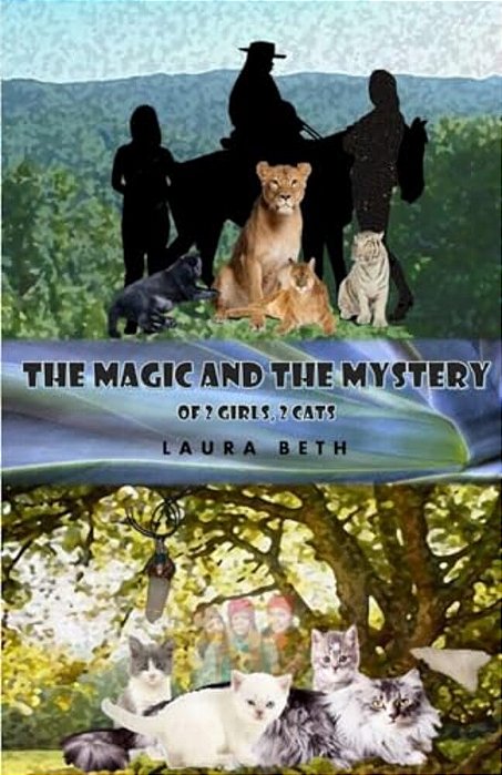 The Magic And The Mystery: Of 2 Girls, 2 Cats-..