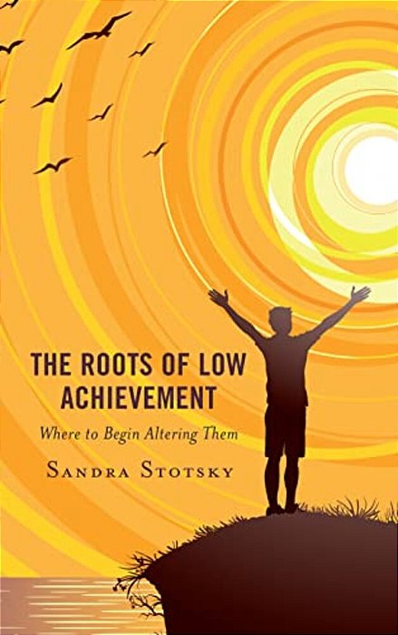 Roots Of Low Achievement: Where To Begin Altering Them-..