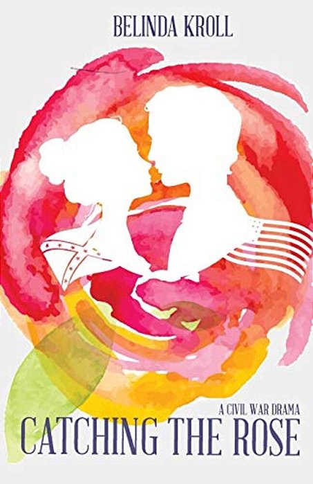 Catching The Rose: Second Edition-..