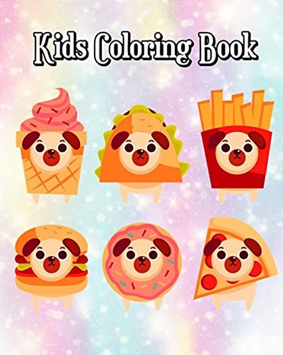 Kids Coloring Book: Food & Dessert To Color For Early Childhood Learning, Preschool! Plus Fun Activities For Kids-..
