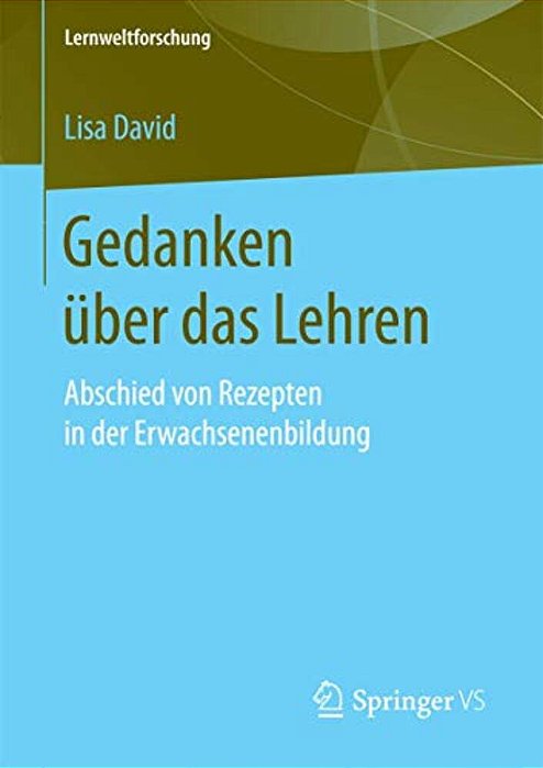 Gedanken Über Das Lehren: Abschied Von Rezepten In Der Erwachsenenbildung-..