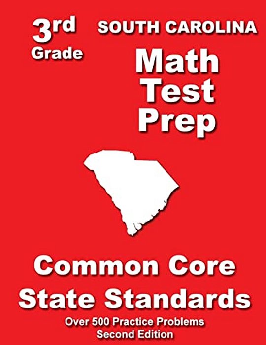 South Carolina 3RD Grade Math Test Prep: Common Core State Standards-..