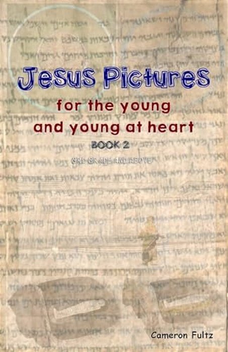 Jesus Pictures: Book 2: For The Young And Young At Heart-..