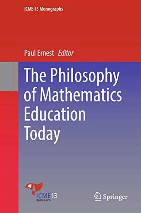 The Philosophy Of Mathematics Education Today-..