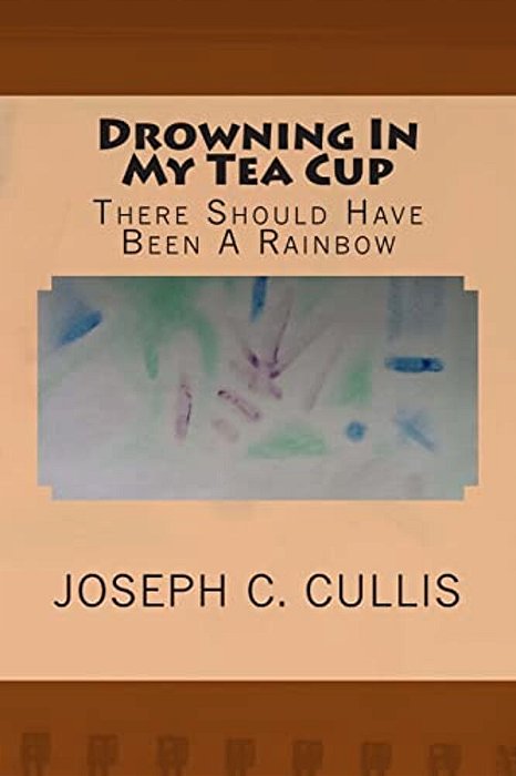 Drowning In My Tea Cup: There Should Have Been A Rainbow-..