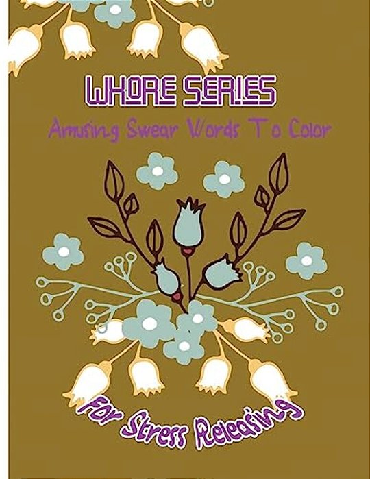 Whore Series: Amusing Swear Words To Color For Stress Releasing-..