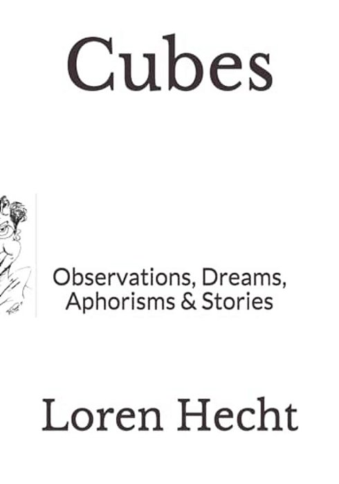 Cubes: Observations, Dreams, Aphorisms & Stories-..