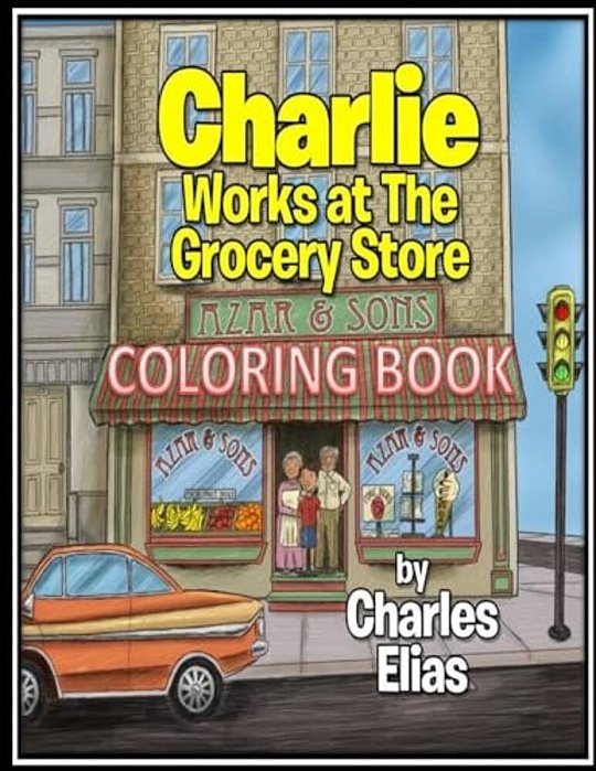 Charlie Works At The Grocery Store - Coloring Book-..