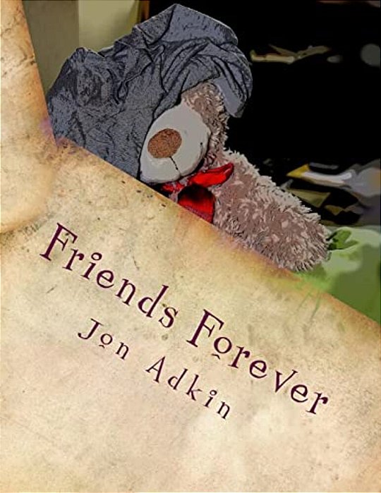 Friends Forever: The Adventures Of Carla Bear. The Little Bear With The Big Imagination-..