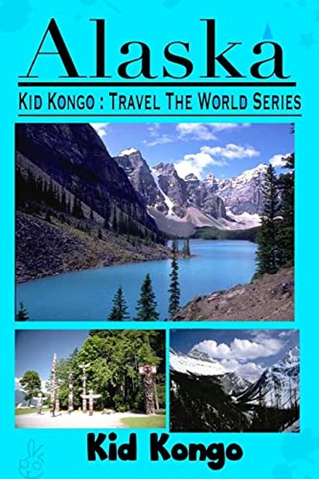 Alaska: Kid Kongo Travel The World Series-..