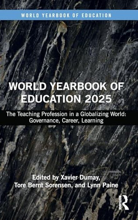 World Yearbook Of Education 2025: The Teaching Profession In A Globalizing World: Governance, Career, Learning-..