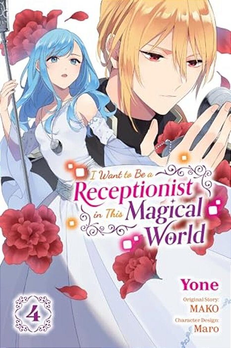 I Want To Be A Receptionist In This Magical World, Vol. 4 (Manga): Volume 4-..