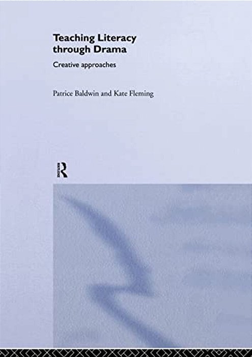 Teaching Literacy Through Drama: Creative Approaches-..
