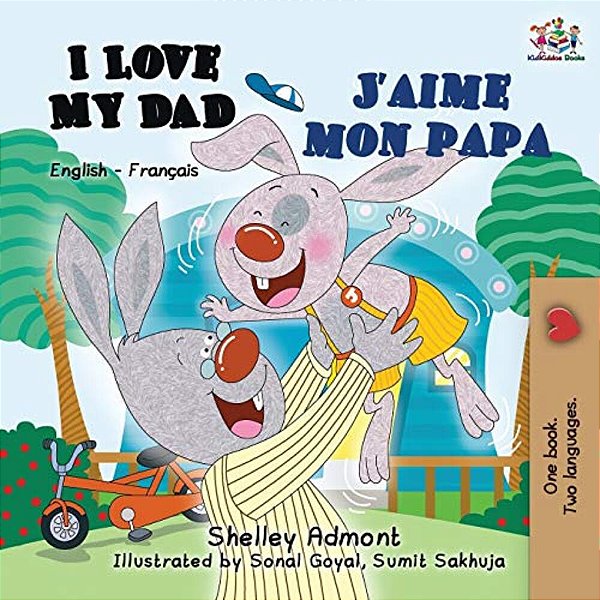 I Love My Dad J'Aime Mon Papa: English French Bilingual Book For Kids-..