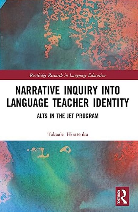 Narrative Inquiry Into Language Teacher Identity: Alts In The Jet Program-..
