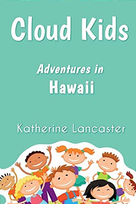 Cloud Kids: Adventures In Hawaii-..