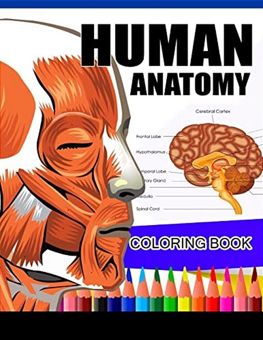 Human Anatomy Coloring Book: Anatomy & Physiology Coloring Book (Complete Workbook)-..