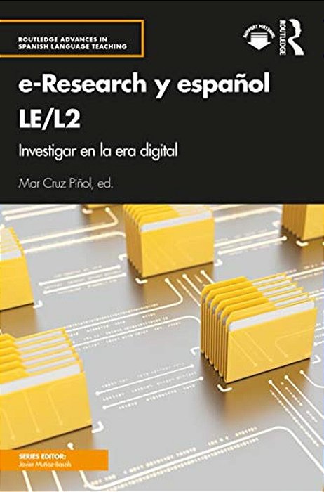 E-Research Y Español Le/L2: Investigar En La Era Digital-..