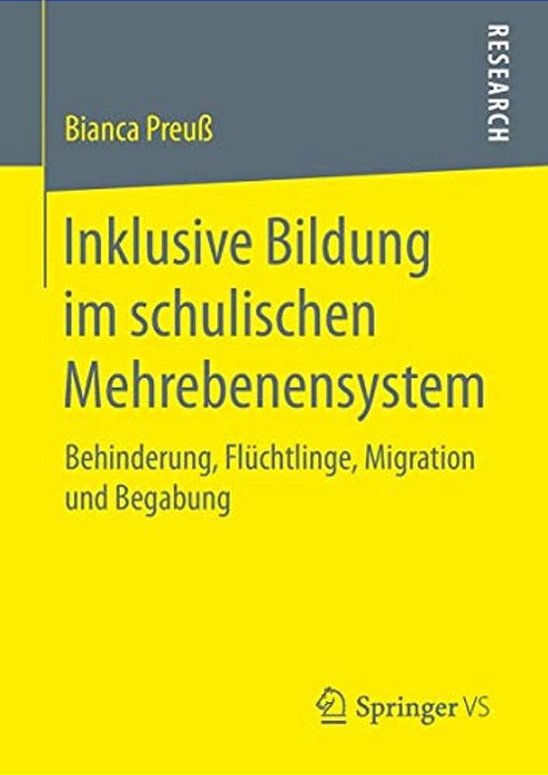 Inklusive Bildung Im Schulischen Mehrebenensystem: Behinderung, Flüchtlinge, Migration Und Begabung-..