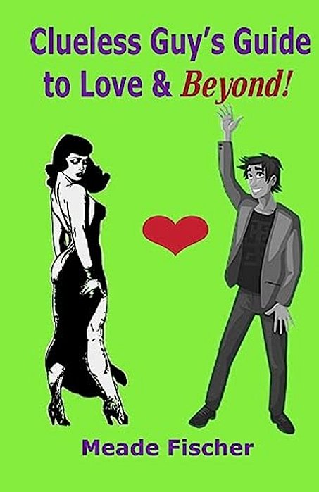 Clueless Guy's Guide To Love And Beyond-..
