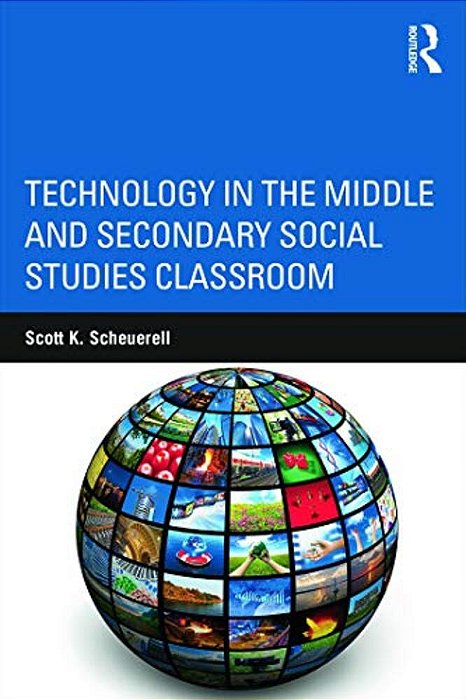 Technology In The Middle And Secondary Social Studies Classroom-..