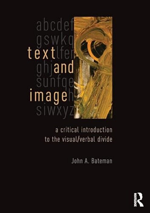 Text And Image: A Critical Introduction To The Visual/Verbal Divide-..