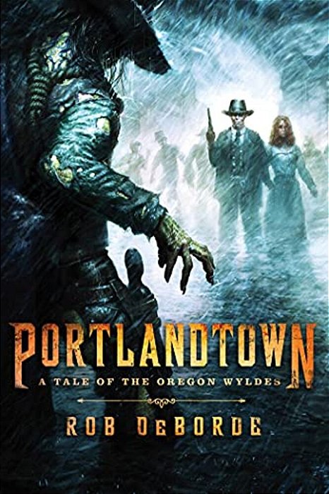 Portlandtown: A Tale Of The Oregon Wyldes-..