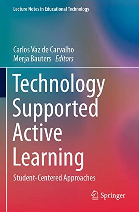 Technology Supported Active Learning: Student-Centered Approaches-..
