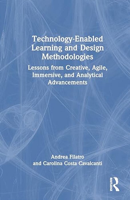 Technology-Enabled Learning And Design Methodologies: Lessons From Creative, Agile, Immersive, And Analytical Advancements-..
