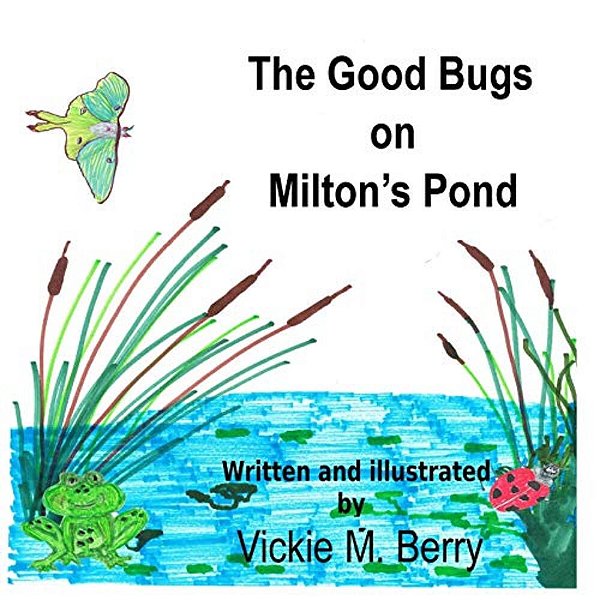 The Good Bugs On Milton's Pond-..