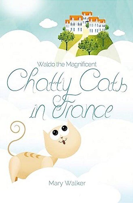 Chatty Cats In France: Waldo The Magnificent-..