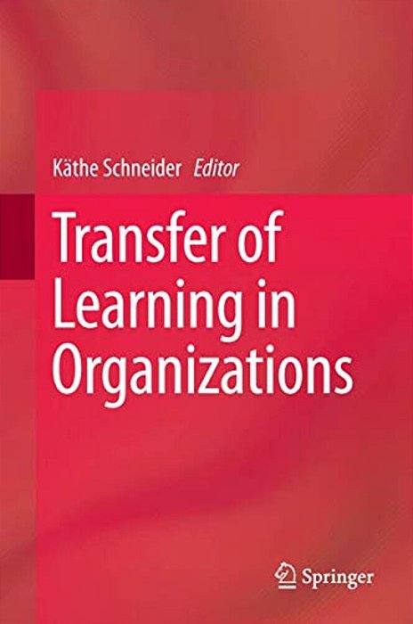 Transfer Of Learning In Organizations-..
