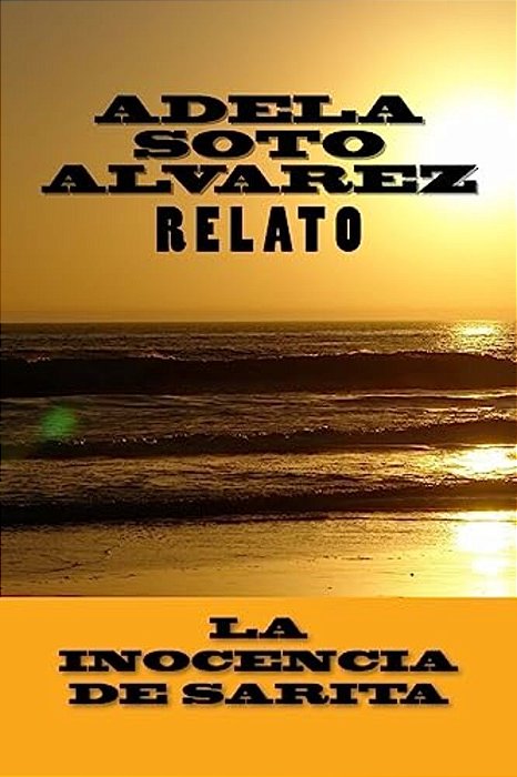 La Inocencia De Sarita: Relato-..