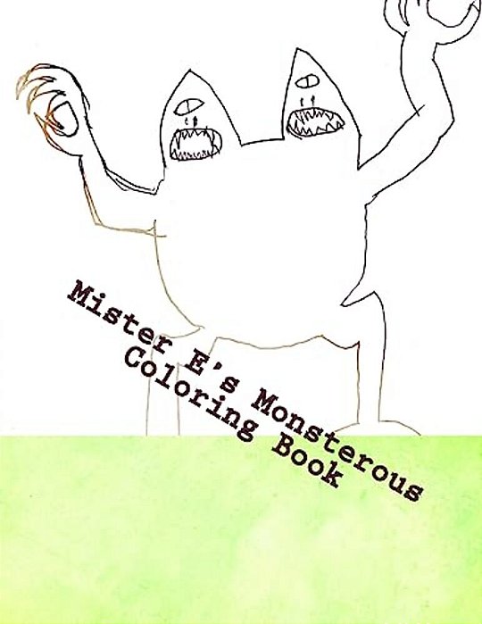 Mister E's Monsterous Coloring Book-..