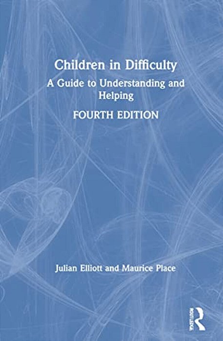 Children In Difficulty: A Guide To Understanding And Helping-..